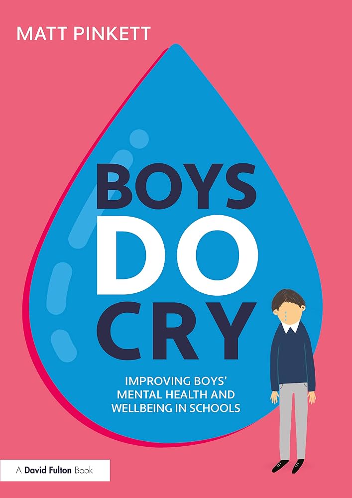 Boys Do Cry: Improving Boys' Mental Health and Wellbeing in Schools — book cover