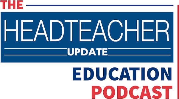 Headteacher Update Education Podcast